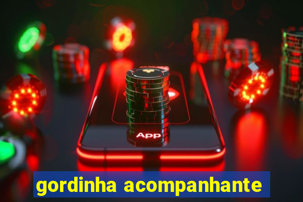 gordinha acompanhante